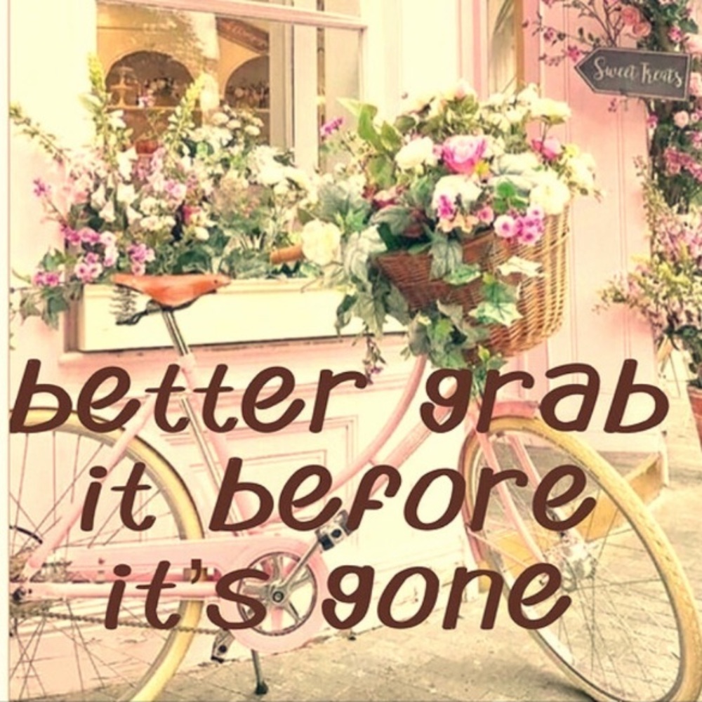 It might not be there later!